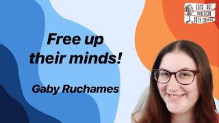 Free Up Their Minds with Gaby Ruchames #IDTX24