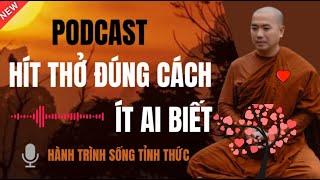 THẦY MINH NIỆM - HÍT THỞ ĐÚNG CÁCH ÍT AI BIẾT | Podcast 59