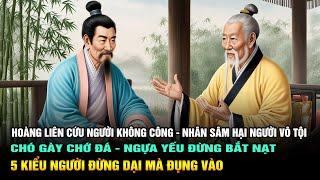 Hoàng Liên Cứu Người Không Công - Nhân Sâm Hại Người Vô Tội | Chó Gầy Chớ Đá - Ngựa Gầy Đừng Bắt Nạt