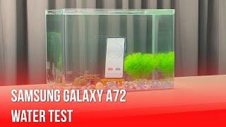 Samsung Galaxy A72 Water Test!