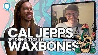 NFT Origin Story: Waxbones aka Cal Jepps (Artist) / Starting Now Podcast with Jeff Sarris