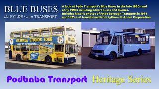 Podbaba Transport Heritage Series: Fylde Borough Transport and  BLUE BUSES between 1974 and 1993