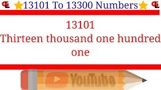 13101 to 13300 Numbers ll Thirteen thousand one hundred one to Thirteen thousand three hundred