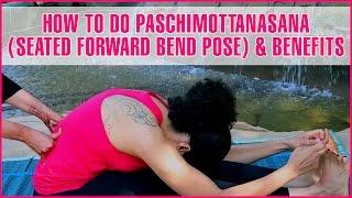 How To Do PASCHIMOTTANASANA (SEATED FORWARD BEND)& It's Benefits