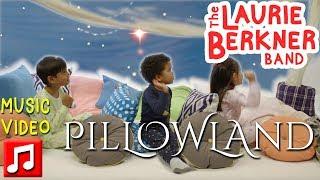 "Pillowland" by Laurie Berkner with Illustrations by Camille Garoche | Music Videos for Kids