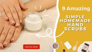 9 Simple Homemade Hand Scrubs | How to Make Hand Scrub! You Need to Try Right Now