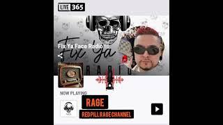 RED PILL RAGE CHANNEL INTERVIEW WITH FIX YO FACE RADIO THE BEST RADIO STATION ON EARTH CHECK IN