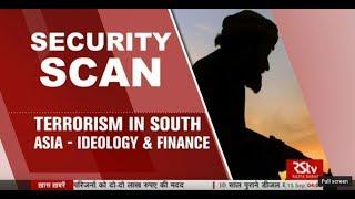 Security Scan - Terrorism in South Asia - Ideology  & Finance