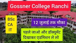 Gossner College Ranchi | First come first get admission in Bsc, CA, IT department 