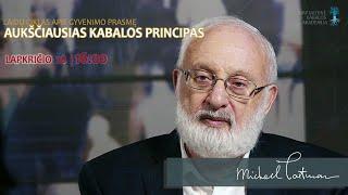 AUKŠČIAUSIAS KABALOS PRINCIPAS | Vebinaras su dr. Michaeliu Laitmanu