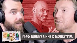 Johnny Sinns & Monkeypox | Cancel Me Now #35