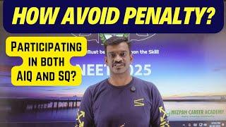 How to Avoid Penalty in Mopup Round if you are Participating in both AIQ and State Quota