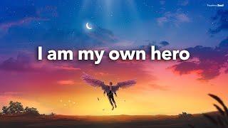 This song will fill your heart with HOPE  (I Am My Own Hero)