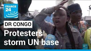 Protesters storm UN base in eastern DR Congo city • FRANCE 24 English