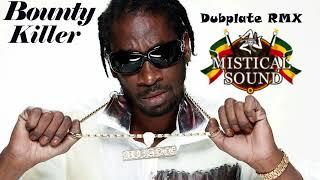 Bounty Killer - RMX ( MISTICAL SOUND ) Dubplate