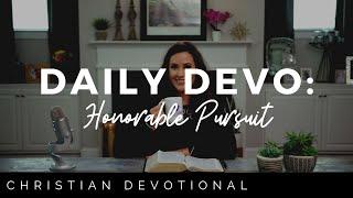 HONORABLE PURSUIT | CHRISTIAN DEVOTIONALS