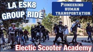 LA ESK8 GROUP RIDE PART 1 | DUALTRON ULTRA THUNDER KAABO WOLF ZERO 10x | ELECTRIC SCOOTER ACADEMY