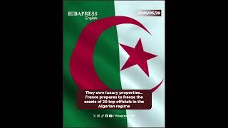 They own luxury properties… France prepares to freeze the assets of 20 top officials in the Algerian