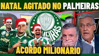 PALMEIRAS TEM NATAL MOVIMENTADO ! ACORDO MILIONÁRIO NO VERDÃO ! NOTICIAS DO PALMEIRAS HOJE