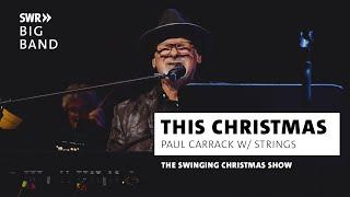 This Christmas | SWR Big Band & Paul Carrack | The Swinging Christmas Show