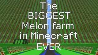 [4.200.000+] The biggest Melon farm EVER in Minecraft! 3143/s - 60 FPS