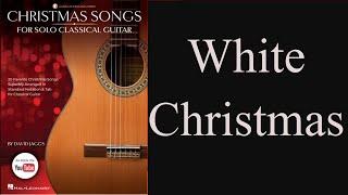 Christmas Songs For Solo Classical Guitar - White Christmas