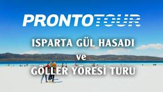 Isparta Gül Hasadı Göller Yöresi Turu-Prontotour