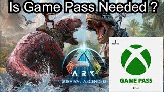 Do You Need Game Pass for Ark Survival Ascended On Xbox Series X and S ?