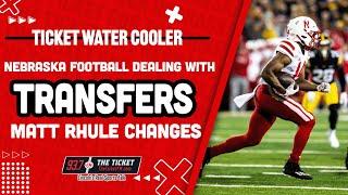 Nebraska Football TRANSFERS | Matt Rhule Changes | Ticket Water Cooler