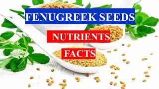 FENUGREEK SEEDS - HEALTH BENEFITS AND NUTRIENTS FACTS