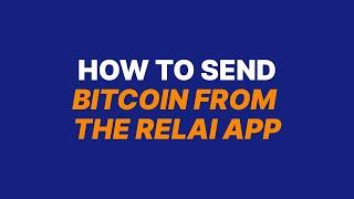 How to send Bitcoin from the Relai app