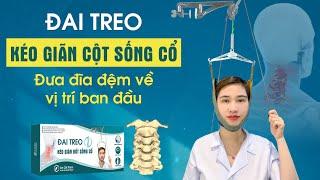 ĐAI TREO KÉO GIÃN CỘT SỐNG CỔ AN CỐT NAM - ĐƯA CỘT SỐNG TRỞ VỀ VỊ TRÍ BAN ĐẦU