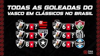 MAIORES GOLEADAS DO VASCO EM CLASSICOS ESTADUAIS E INTERESTADUAIS