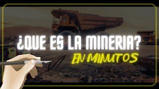 ¿QUE ES  LA MINERIA? en minutos