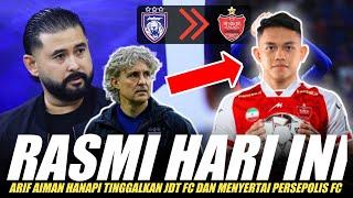 RASMIArif Aiman Hanapi Tinggalkan JDT FC Dan Menyertai Persepolis FC