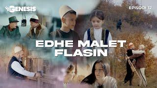 EDHE MALET FLASIN - Episodi 12 (Histori Shqiptare)