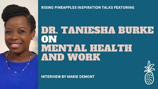 Mental health and work - Dr Taniesha Burke - Inspiration Talks #8Rising Pineapples