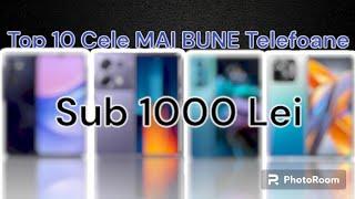 Top 10 CELE MAI BUNE Telefoane SUB 1000 Lei Din Martie-Aprilie 2024