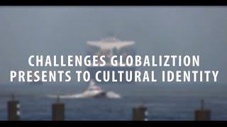 How globalization effects our cultural Identity?