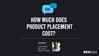 Ask BENlabs | How Much does Product Placement Cost?