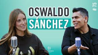 LA CAPITANA EL PODCAST: "SAN" OSWALDO SÁNCHEZ #75