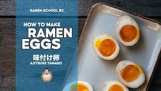 RAMEN SCHOOL #3 | How to Make Ramen Eggs | 味付け卵 Ajitsuke Tamago | Ajitama