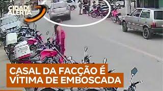 Casal envolvido com o crime organizado sofre emboscada no meio da rua