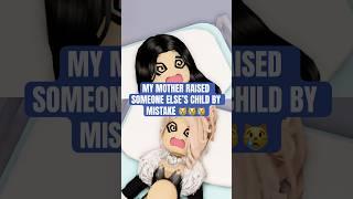 MY MOTHER RAISED SOMEONE ELSE’S CHILD BY MISTAKE #roblox #robloxedit #robloxstory #berry #berryave