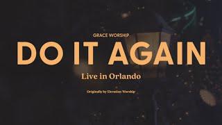 DO IT AGAIN | Grace Worship | Live in Orlando | (Elevation Worship)