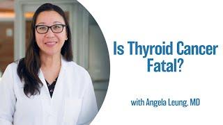 Is Thyroid Cancer Fatal | UCLA Endocrine Center