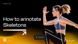 CVAT Product Tour #3: How to annotate Skeletons