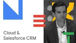 Rethink Work: How Google Cloud and Salesforce CRM are Transforming Productivity (Cloud Next '18)