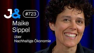 Maike Sippel über Nachhaltige Ökonomie - Jung & Naiv: Folge 723