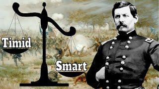 Timid or Smart: Reconsidering General George B. McClellan